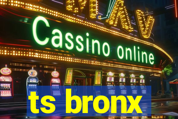 ts bronx